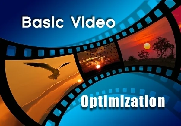 Basic Video Optimization
